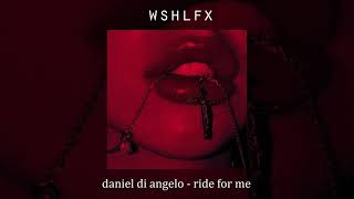 Daniel Di Angelo - Ride For Me (Slowed+Reverbed+Bass Boosted) Resimi