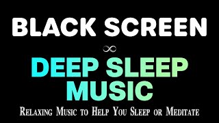 Black Screen Sleep Music | Stress Relief, Relaxing Music, Deep Sleeping Music