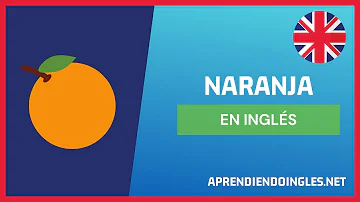 ¿Cómo dicen los británicos naranja?