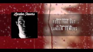 Landon Tewers - Feel You Out