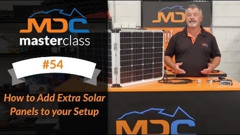 How to Add Extra Solar Panels to your Setup - MDC Masterclass #54