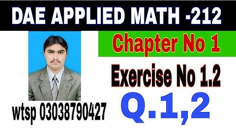 DAE Math 212|| 2nd year || Applied Mathematics- 212||Chapter 1  ||Exercise 1.2|| Question 1,2
