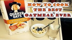 How To Cook The Best Oatmeal Ever 
