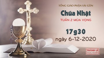 Thánh Lễ trực tuyến ngày 6-12-2020: Chúa nhật 2 mùa Vọng năm B lúc 17:30