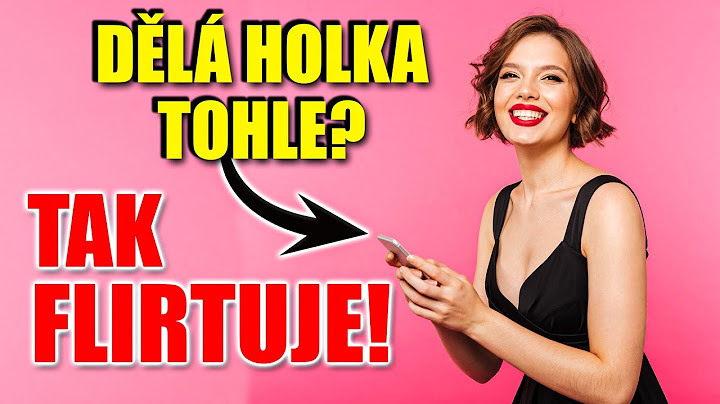 SIGNÁLY, ŽE S TEBOU HOLKA FLIRTUJE - JAK POZNAT, ŽE SE HOLCE LÍBÍM