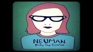 Video thumbnail of "Neuman - Baby the Sunrise"