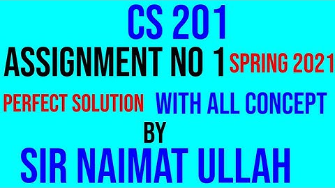 CS201|assignment no 1 solution 2021|CS 201|assignment 1|solution.