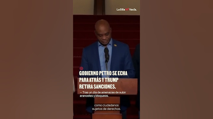 Gobierno Petro se echa para atrás y Trump retira sanciones.