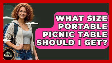 What Size Portable Picnic Table Should I Get? - Exploring Campgrounds