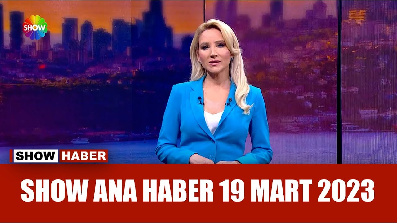 ⁣Show Ana Haber 19 Mart 2023