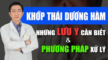 Khớp Thái Dương Hàm - Những Lưu Ý Cần Biết & Phương Pháp Xử Lý | Nam Bùi Vinalign