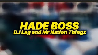 Dj Lag and Mr Nation Thingz - Harmde boss (lyrics)
