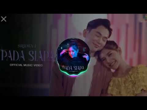 Lagu DJ Pada Siapa ( Sridevi da5 )