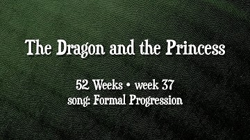 52 Weeks Project: Week 37 • The Dragon and the Princess
