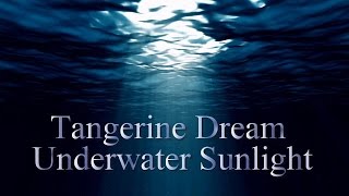 Tangerine Dream – Underwater Sunlight  - Song Of The Whale Part One- From Dawn