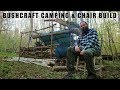 Wild Bushcraft Camping & Bushcraft Chair Build