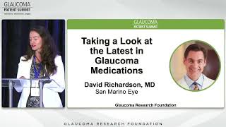 Taking a Look at the Latest in Glaucoma Medications  David Richardson, MD