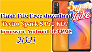 Tecno Spark 5 Pro KD7  Flash File Free download Firmware Android 10.0/ CM2 2021