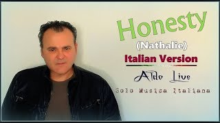 Video thumbnail of "Honesty  ''Nathalie'' Italian Version...Aldo Live"