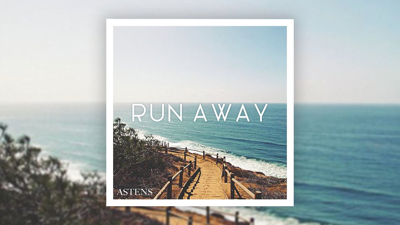 Watch Astens - Run Away on YouTube Watch Astens - Run Away on YouTube