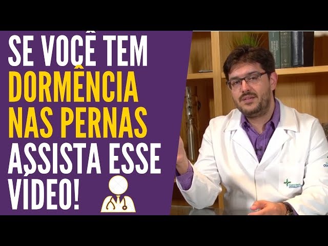 Dormência Nas Pernas - Tratamento para Dor e Dormência Nas Pernas