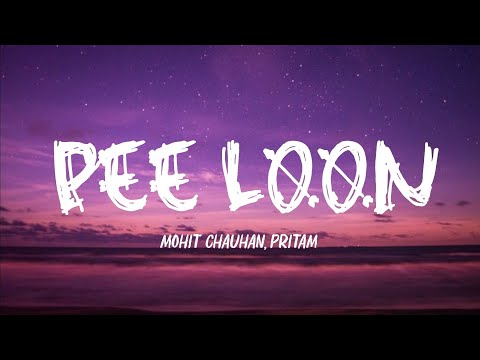 PEE LOON - ONCE UPON IN A MUNBAI , SONG LYRICS #songs,#lyrics#mohitchauhan#peeloon#himraanhasmin