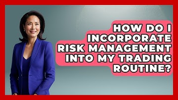 How Do I Incorporate Risk Management Into My Trading Routine? - Stock and Options Playbook