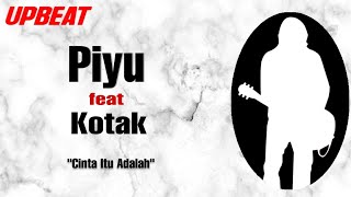 Piyu feat Kotak - Cinta Itu Adalah