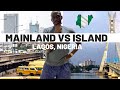 WHERE TO LIVE IN LAGOS, NIGERIA - MAINLAND OR ISLAND ?
