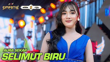 SELIMUT BIRU - AURA SEKAR - SIMPATIK MUSIC