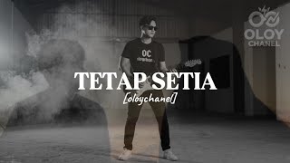 TETAP SETIA — Dewasa Dalam Cinta | Oloychanel