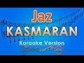 Jaz - Kasmaran (Karaoke) | GMusic