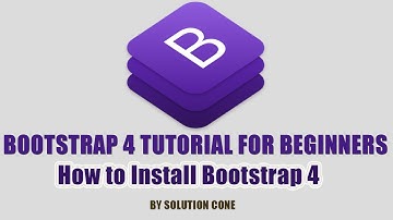 Bootstrap 4 Tutorial for Beginners | How to Install Bootstrap 4