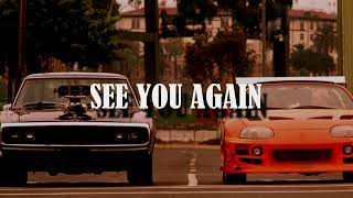 SEE YOU AGAIN ~ WIZ KHALIFA , CHARLIE PUTH (SLOWED & REVERBED)