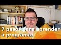 7 pasos para aprender a programar