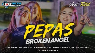 DJ PEPAS X BROKEN ANGEL - VIRAL KARNAVAL 2025 PARTY BASS HOREG‼️