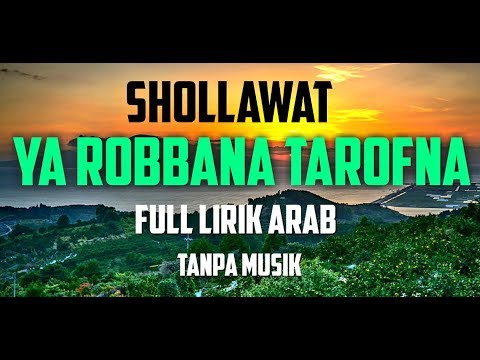 Sholawat Ya Rabbana Tarofna Tanpa Musik Full Lirik Arab