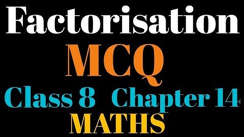 Factorisation MCQ Class 8 Chapter 14 Maths #MCQ