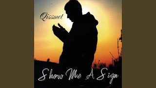 Watch Qissmet Show Me A Sign video