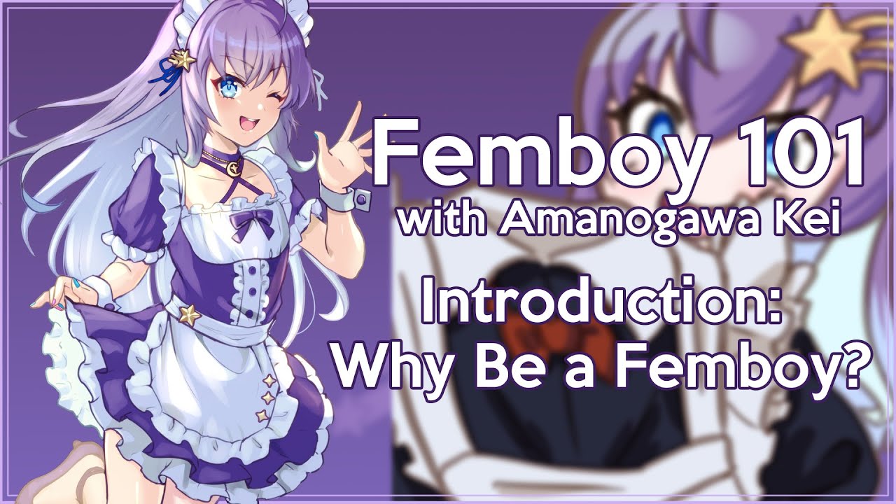 Femboy 101 - Introduction: Why be a Femboy?