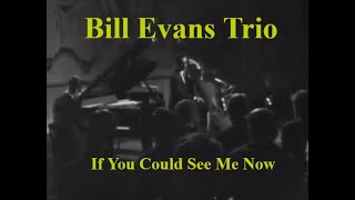 Bill Evans Trio - If You Could See Me Now - 1966