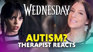 Is Wednesday Autistic? — Therapist Reacts!