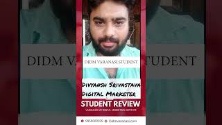 Student review on the best digital marketing course at DIDM VARANASI  | didm varanasi student review
