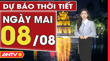 Dự báo thời tiết ngày mai 8/8: Hà Nội trời mát, gió nhẹ, vùng núi và trung du Bắc Bộ hứng mưa to