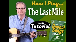 How I Play &quot;The Last Mile&quot; on Guitar - with Tutorial
