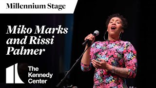 Miko Marks and Rissi Palmer  Millennium Stage (May 3, 2023)