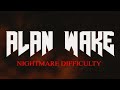 Alan Wake Nightmare Difficulty Shenanigans