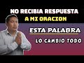 ESTA PALABRA HARA QUE RECIBAS RESPUESTAS DE DIOS ( ORACIONES EFECTIVAS)