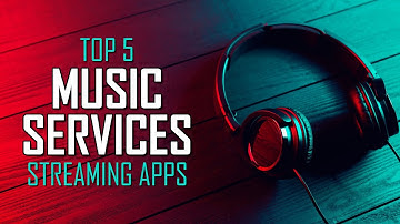 Top 5 Best MUSIC STREAMING Services