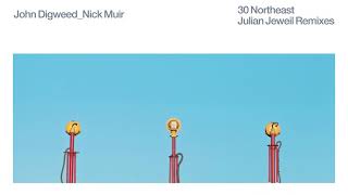 John Digweed &amp; Nick Muir - 30 Northeast (Julian Jeweil Remix) [Official Audio]